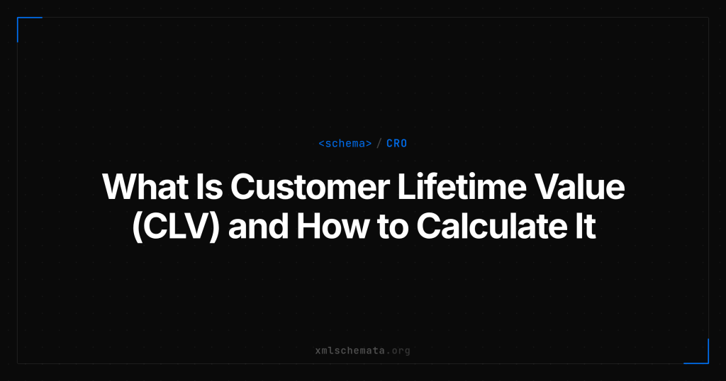 xmlschemata.org branded cover — What Is Customer Lifetime Value (CLV) and How to Calculate It