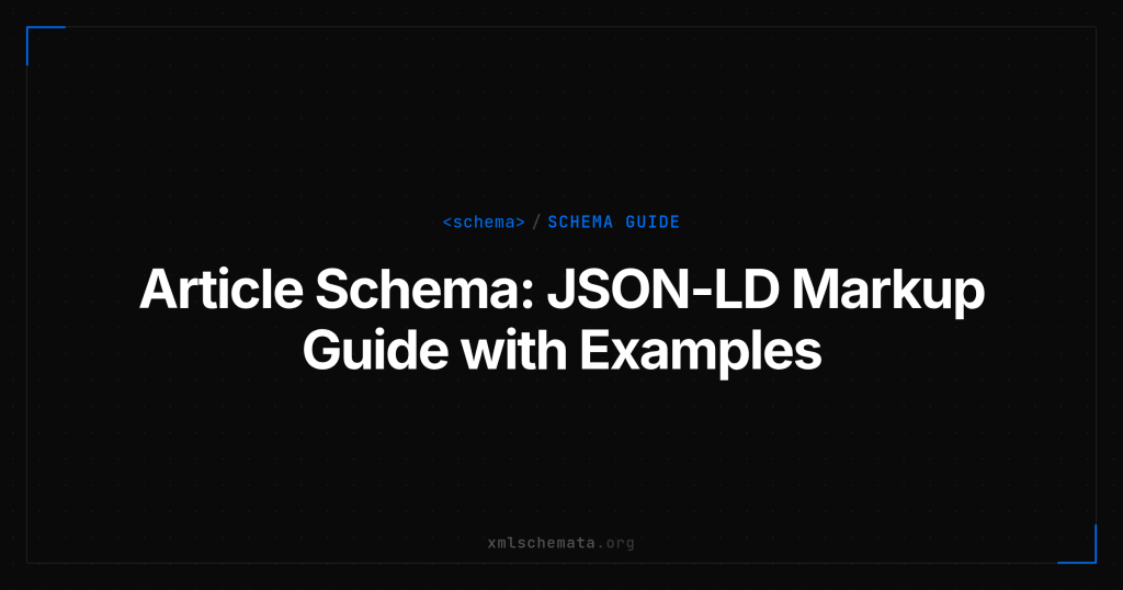 xmlschemata.org branded cover — Article Schema: JSON-LD Markup Guide with Examples